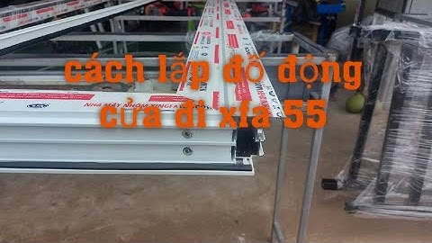 khanh nhôm kính , chi tiết ,cách lắp đố động, cửa đi nhôm xingfa hệ 55, cho anh em mới vào nghề