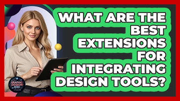 What Are The Best Extensions For Integrating Design Tools? - Graphic Design Nerd
