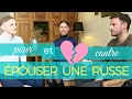 Epouser une Russe: pour et contre. Avis franc des Français