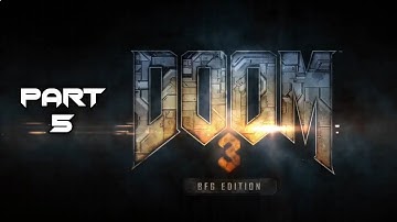 Doom 3 : BFG Edition (2012) - Walkthrough Gameplay || PART 5