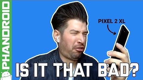 Pixel 2 XL Display First Impressions