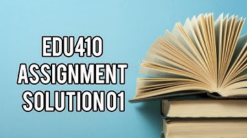 Edu410 Assignment Solution 1 Spring 2024 #vu #VUHH #Edu410 Assignment Solution 01