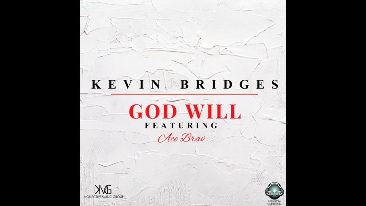 Kevin Bridges ft. Ace BRAV - God Will