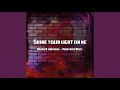 Shine Your Light on Me (Daniel K Universe &amp; Tommyrich Extended Remix)