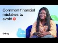 Common financial mistakes to avoid.