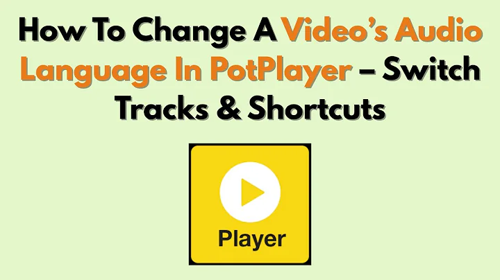 How To Change A Video’s Audio Language In PotPlayer – Switch Tracks & Shortcuts