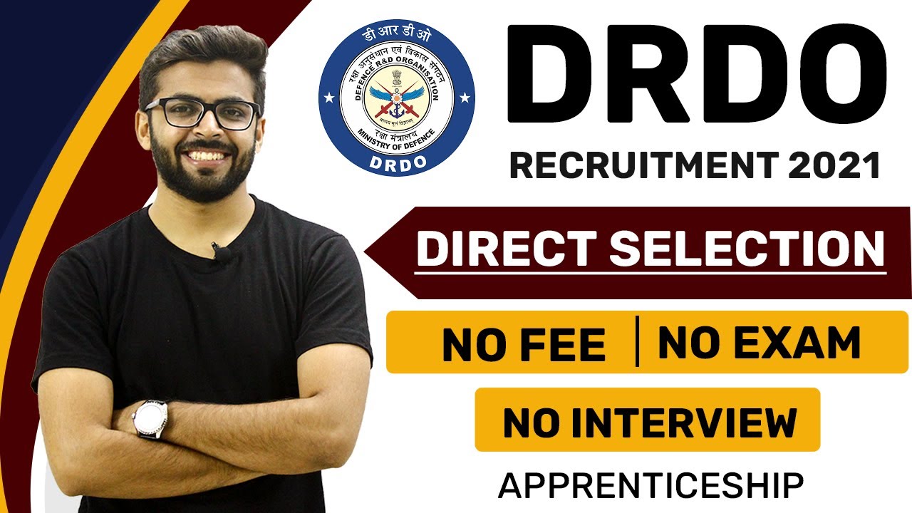 DRDO Recruitment 2021 Direct Selection NO FEE Exam Interview Apprenticeships 2021 YouTube