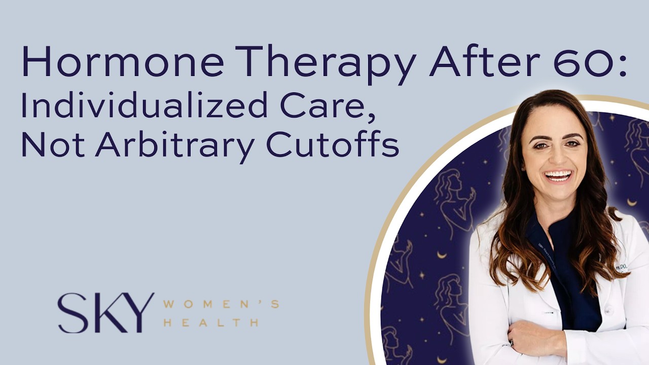 Episode 241: Hormone Therapy After 60: Individualized Care, Not Arbitrary Cutoffs