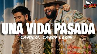 Camilo, Carin Leon - Una Vida Pasada (Letra)