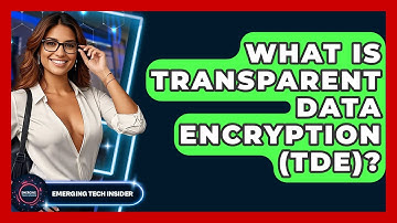 What Is Transparent Data Encryption (TDE)? - Emerging Tech Insider