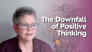 The Downfall of Positive Thinking