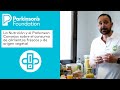 La Nutrición y el Parkinson: Consejos sobre el consumo de alimentos frescos y de origen vegetal