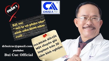 Bật mí:" Nổi lo và phân vân" sinh viên RHM năm cuối phần1 I ThS.BSCKII. Bùi Cúc