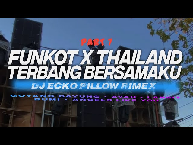 DJ FUNKOT X THAILAND PART 7 TERBANG BERSAMAKU MASHUB KANE VIRAL TIKTOK class=