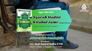 Syarah Kitabul Jami' | Bulughul Maram | Hadist Ke 5 : Adab-Adab Bermajelis