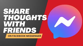 How to Share your Thoughts with Friends on Facebook Messenger