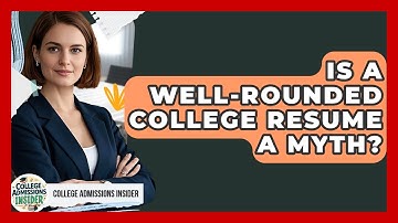 Is A Well-rounded College Resume A Myth? - College Admissions Insider