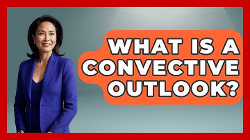 What Is A Convective Outlook? - Weather Watchdog