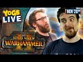 NOW WITH 125% MORE WAR & 10% LESS HAMMER! - Total War: Warhammer II! w/ Ben & Tom - 20/11/19