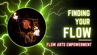 Finding Your Flow - Inspiring - Teaching - Performing - A Flow Arts Based Life Skills School