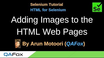 HTML for Selenium - Part 10 - Adding Images to the Web Page