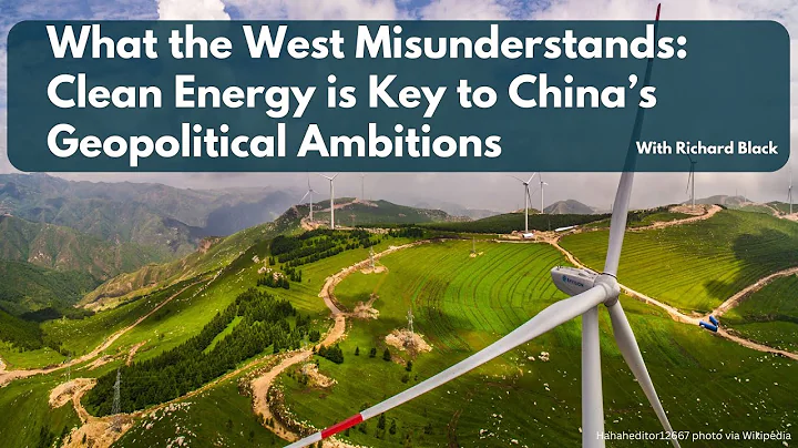 From Solar to EVs: Clean Energy Is China’s New Geopolitical Weapon