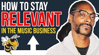 How To Stay Relevant In The Music Business