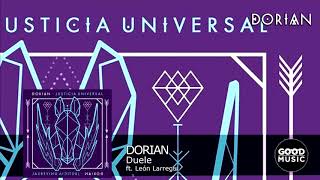 Dorian - 03. Duele ft. Leon Larregui [JUSTICIA UNIVERSAL]