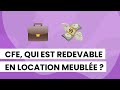  cfe qui est redevable en location meuble  