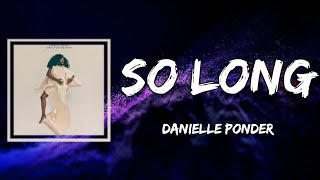 Video thumbnail of "Danielle Ponder - So Long (Lyrics)"