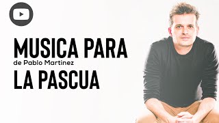 MUSICA PARA LA PASCUA  Pablo Martínez