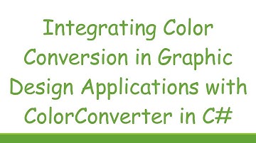 Integrating Color Conversion in Graphic Design Applications with ColorConverter in C#
