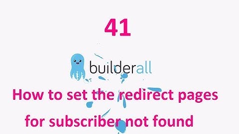 Builderall Tutorial 41 - How to set the redirect pages for subscriber not found or already exists