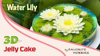 3D JELLY CAKE | 026  WATER LILY