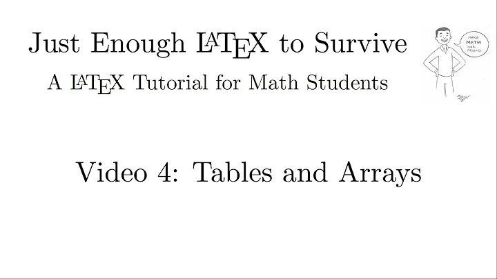 Just Enough LaTeX to Survive - 04 - Tables and Arrays