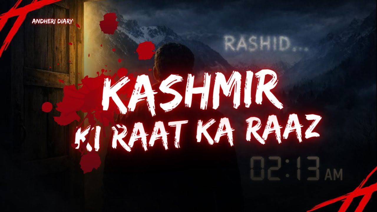Kashmir Ki Raat Ka Sach | True Horror Mystery in Hindi