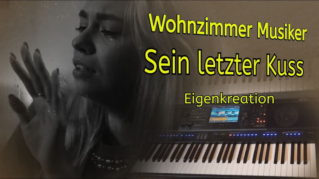 Sein letzter Kuss - Eigenkreation mit Text - Wohnzimmer Musiker