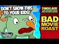 DINOSAUR ADVENTURE - BAD MOVIE REVIEW | Double Toasted