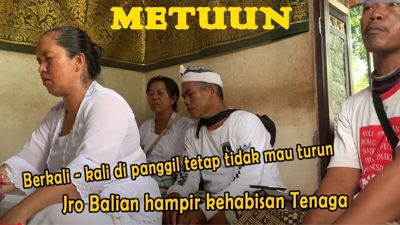 METUUN - Berkali-kali di coba, Jro Balian sampai kelelahan