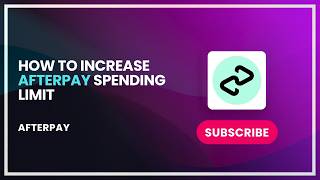 How to Increase Afterpay Spending Limit