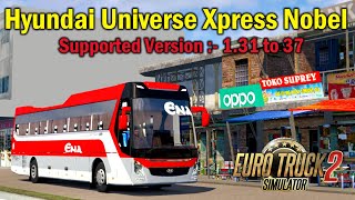 Hyundai Universe Xpress Nobel | v1.31 To 1.37 | Euro Truck Simulator 2 | Review+Link