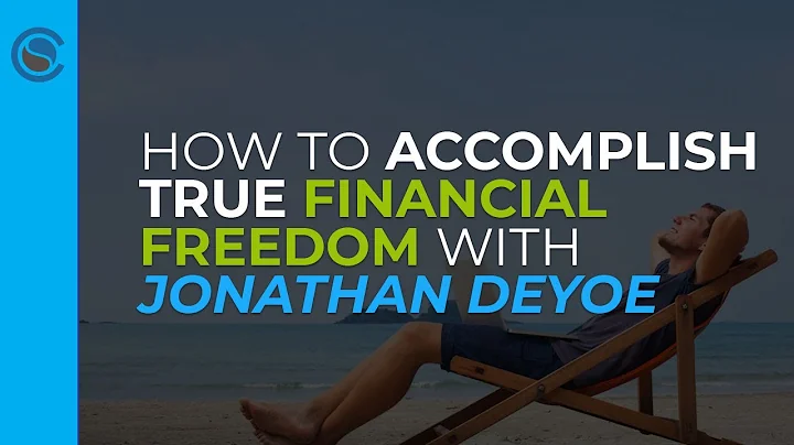 How to Accomplish True Financial Freedom with Jona...