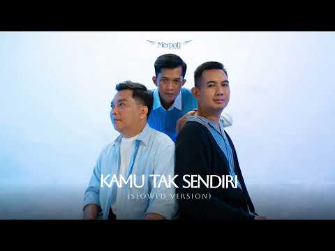 Merpati Band - Kamu Tak Sendiri (Slowed Version)