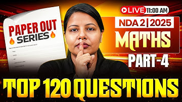 NDA 2 2025 Maths Most Important Questions | PAPER OUT SERIES | Part 4 | NDA 2 2025 Preparation