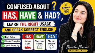 Confused About HAS, HAVE & HAD? Learn the Right Usage and Speak Correct English