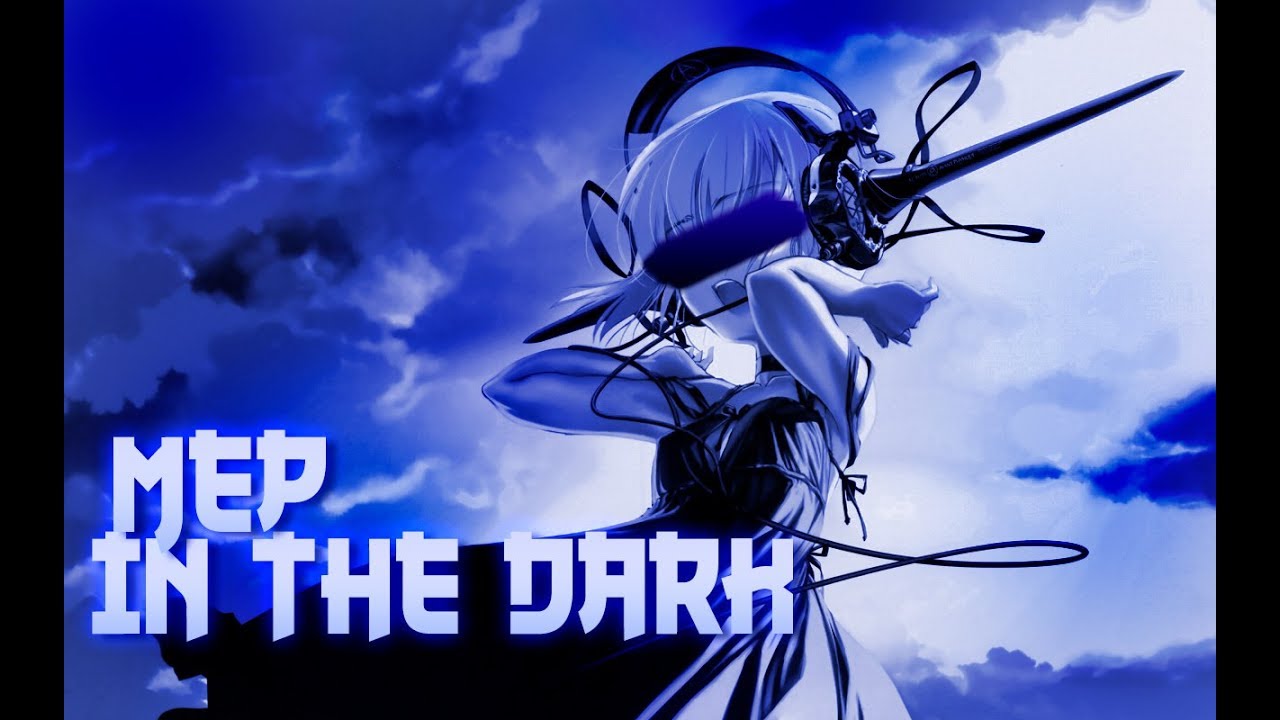 「WAS」•In The Dark• || MEP