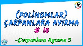 Polinomlar 10 Çarpanlara Ayırma 5 10. Sınıf Matematik Tyt - Ayt - Yks