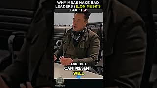 WHY MBAS MAKE BAD LEADERS ELON MUSK’S TAKE! 🚀