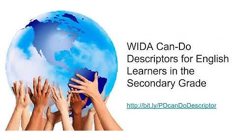 WIDA Can-Do Descriptors for English Learners in the Secondary Grade