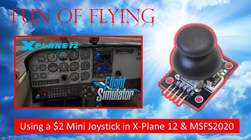 Using a $2.00 Mini Joystick in X-Plane 12 and MSFS2020, with an Arduino Leonardo Microcontroller HID